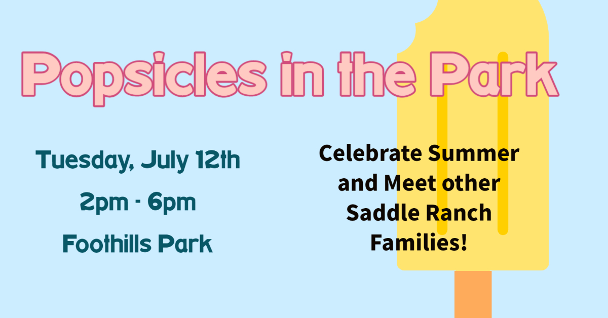 Popsicles In The Park, Tuesday July 12th 2-6 p.m. at Foothills Park