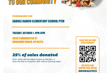 Saddle Ranch Elementary School PTIO will receive 25% of fundraiser sales* during this fundraiser. Participate on Oct 1, 2024 during the scheduled fundraiser time by showing this QR code at the register at this QDOBA location, or by ordering online at this location at qdoba.com using this digital coupon.