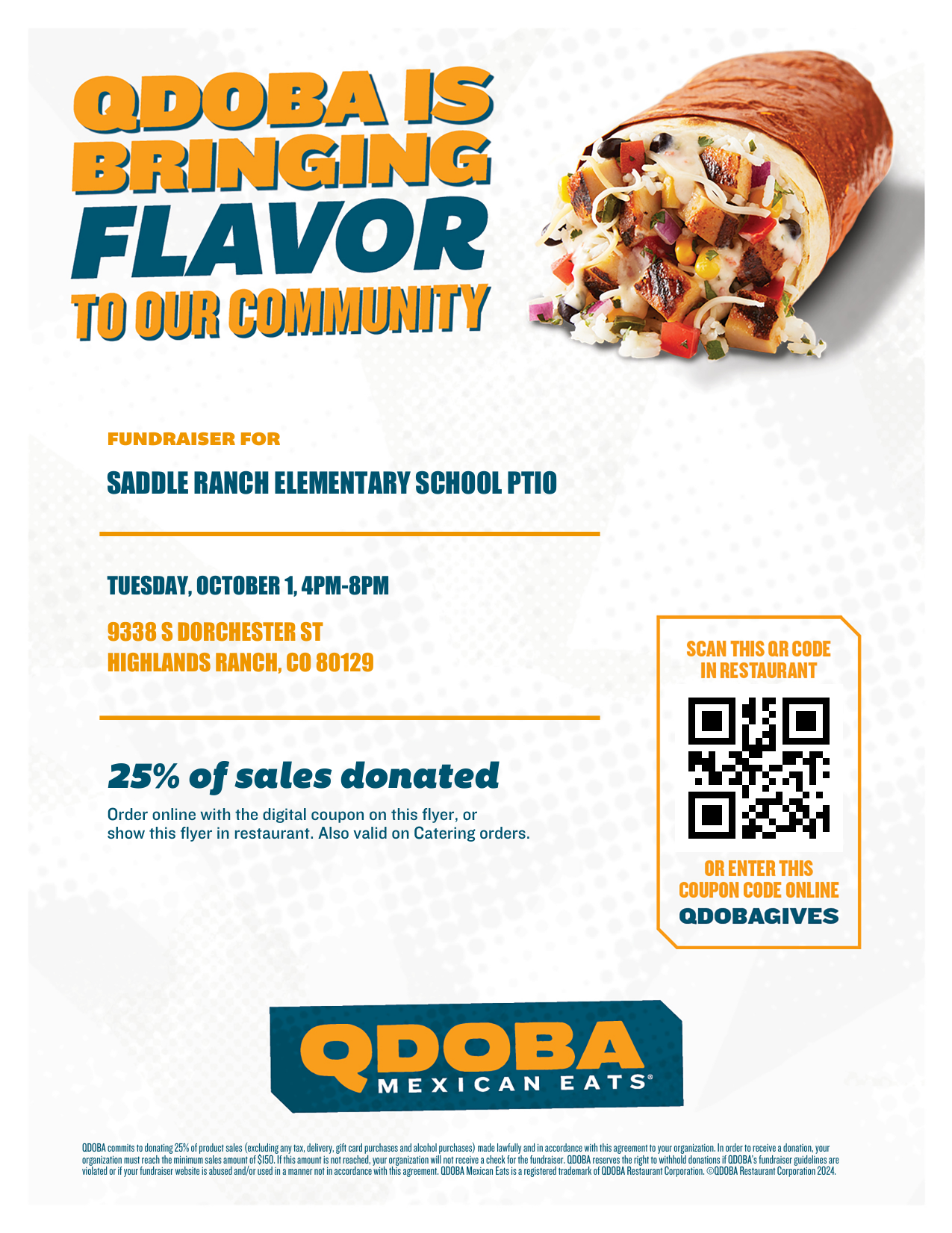 Saddle Ranch Elementary School PTIO will receive 25% of fundraiser sales* during this fundraiser. Participate on Oct 1, 2024 during the scheduled fundraiser time by showing this QR code at the register at this QDOBA location, or by ordering online at this location at qdoba.com using this digital coupon.