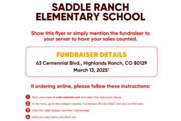 Saddle Ranch Elementary School PTIO will receive 20% of fundraiser sales* during this fundraiser. Participate on Tuesday, March 13, 2025 during the scheduled fundraiser time by showing the flyer below to your server at this Red Robin location, or by ordering online at redrobin.com or on the Red Robin mobile app. For online and mobile app orders you must add the fundraiser to your cart before you check out for the sales to count towards the fundraiser. * 20% of eligible dine-in and to-go sales (excludes sales from catering, 3rd party ordering and delivery sites, alcohol, gift cards, retail, tax and gratuity)