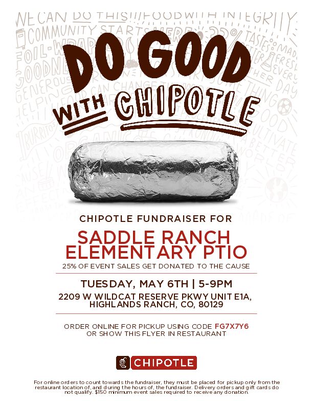 📅 Date: Tuesday, May 6th ⏰ Time: 5:00 PM – 9:00 PM 📍 Location: Chipotle, 2209 W Wildcat Reserve Pkwy Unit E1A, Highlands Ranch, CO 80129 Support Saddle Ranch Elementary PTO by grabbing dinner at Chipotle! 25% of event sales will be donated to SRE when you order in person and show this flyer or order online using code FG7XY76 at checkout.